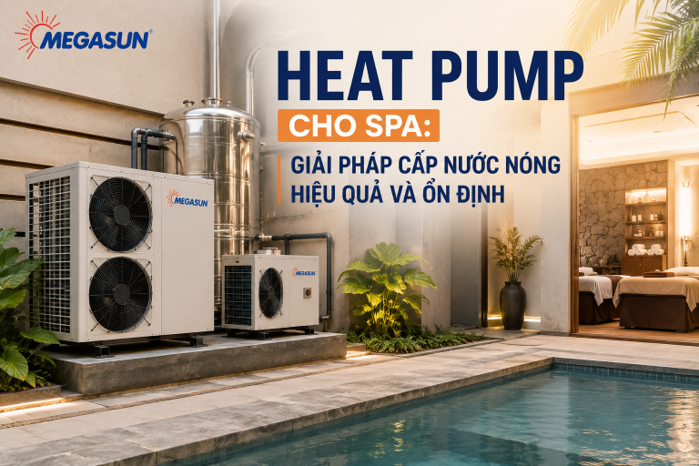 Heat pump cho spa: giải pháp cấp nước nóng hiệu quả và ổn định